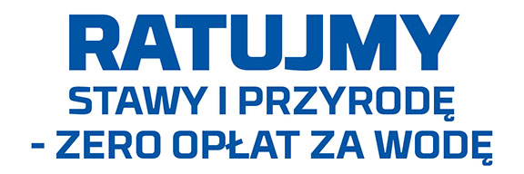 Ratujmy Stawy i Przyrodę - Zero Opłat Za Wodę!